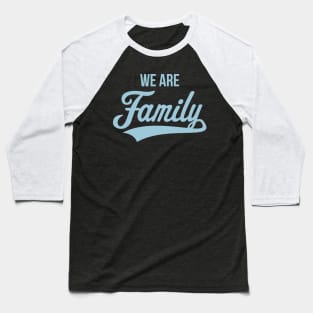 We Are Family (Sky-Blue) Baseball T-Shirt